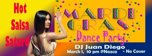 Mardi Gras Celebration with DJ Juan Diego @Hot Salsa Saturday at Nazca